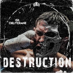 DESTRUCTION