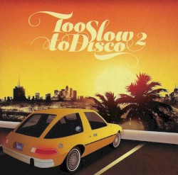 Too Slow to Disco 2