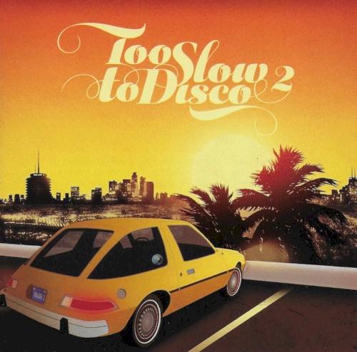 Too Slow to Disco 2