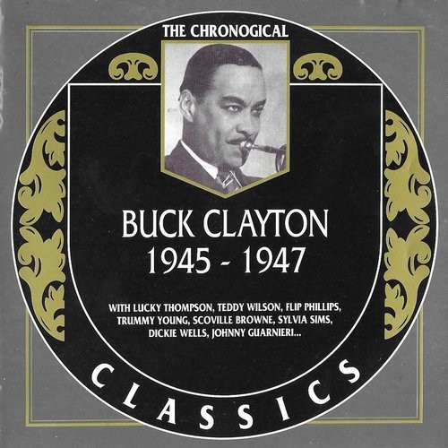 The Chronological Classics: Buck Clayton 1945-1947