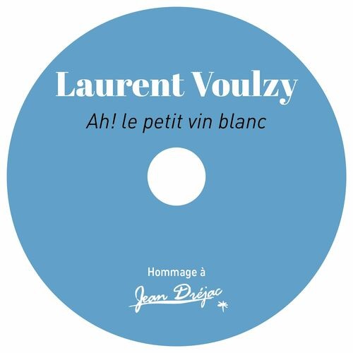 Ah ! le petit vin blanc (Hommage à Jean Dréjac)