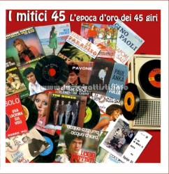 I mitici 45: L’epoca d’oro dei 45 giri