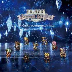 FINAL FANTASY Record Keeper ORIGINAL SOUNDTRACK Vol.2