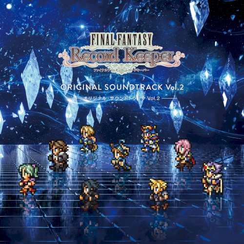FINAL FANTASY Record Keeper ORIGINAL SOUNDTRACK Vol.2