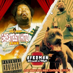 Drunk and High and The Greatest Hitz Live [Wake and Bake Edition (2 For 1)]