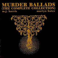 Murder Ballads: The Complete Collection