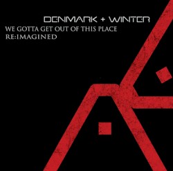 We Gotta Get Out of This Place (Re:Imagined)