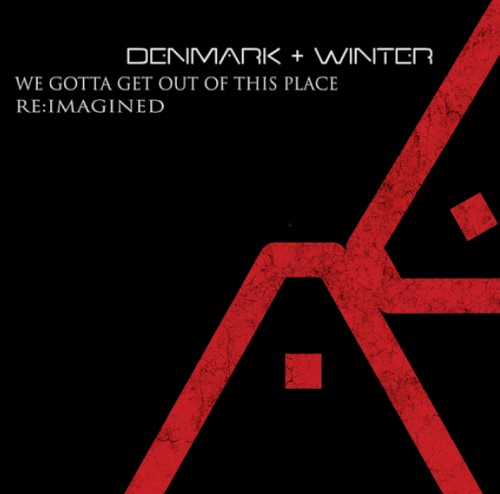 We Gotta Get Out of This Place (Re:Imagined)
