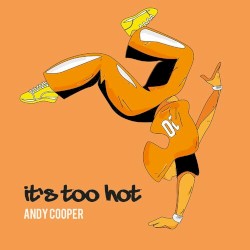 It's Too Hot
