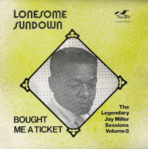 Bought Me A Ticket: The Legendary Jay Miller Sessions, Volume 8