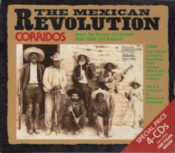 Corridos of the Mexican Revolution: About the Heroes and Events: 1910–1920 and Beyond!
