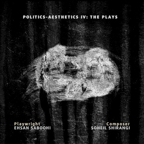 Politics-Aesthetics IV: The Plays