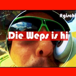 Die Weps is hi