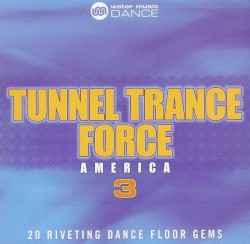 Tunnel Trance Force America 3