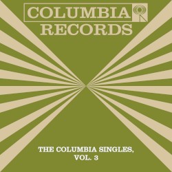 The Columbia Singles, Vol. 3