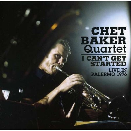 I Can't Get Started (Live In Palermo 1976)