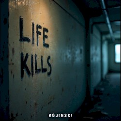 Life Kills