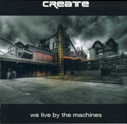 We Live by the Machines