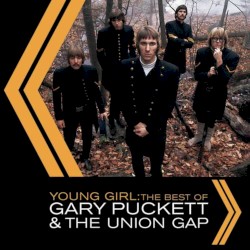 Young Girl: The Best of Gary Puckett & the Union Gap