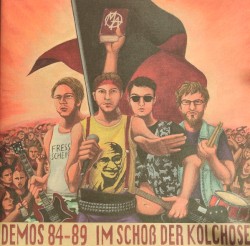 Demos 84-89 Im Schoß Der Kolchose