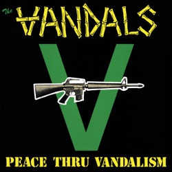 When in Rome Do as the Vandals / Peace Thru Vandalism