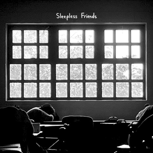 Sleepless Friends