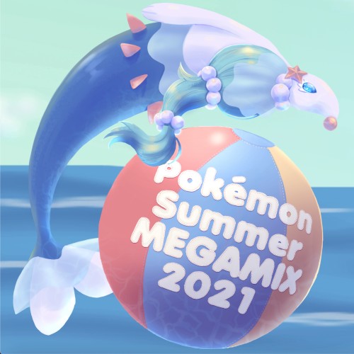 POKEMON SUMMER MEGAMIX 2021