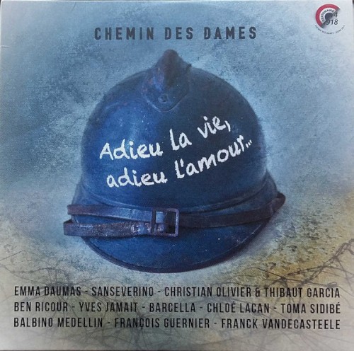 Chemin des dames : Adieu la vie, adieu l’amour
