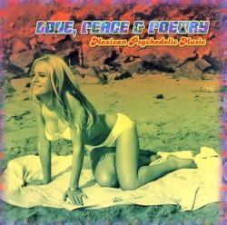 Love, Peace & Poetry: Mexican Psychedelic Music