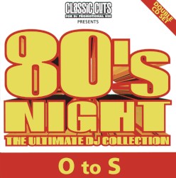 Classic Cuts Presents: 80s Night: The Ultimate DJ Collection: O to S