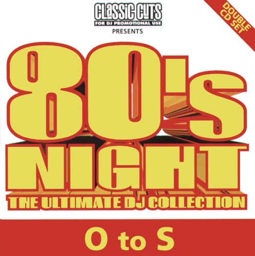 Classic Cuts Presents: 80s Night: The Ultimate DJ Collection: O to S