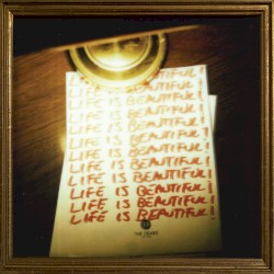 Life is Beautiful! Life is Beautiful! Life is Beautiful!
