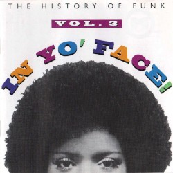In Yo' Face! The History of Funk, Volume 3