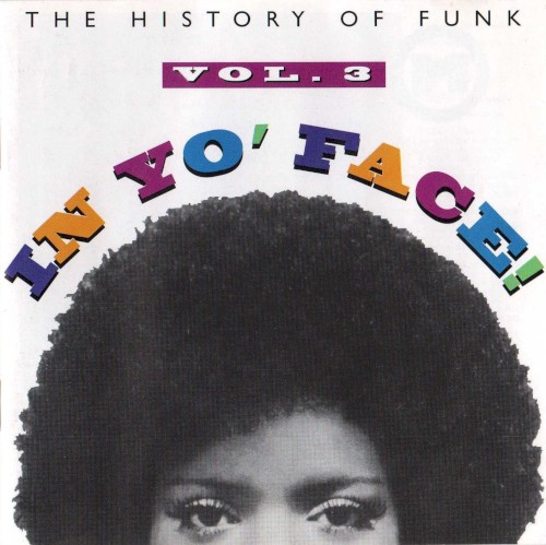 In Yo' Face! The History of Funk, Volume 3