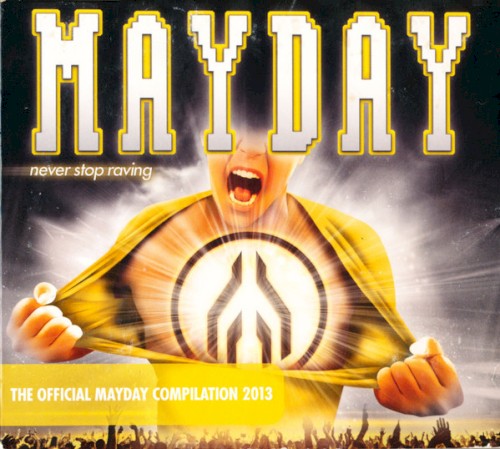 Mayday - Never Stop Raving - The Official Mayday Compilation 2013