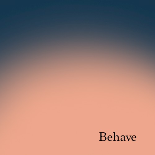 Behave