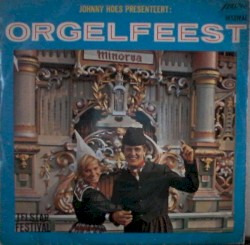 Johnny Hoes presenteert: Orgelfeest