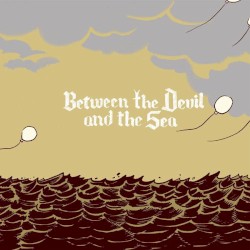 Between the Devil and the Sea