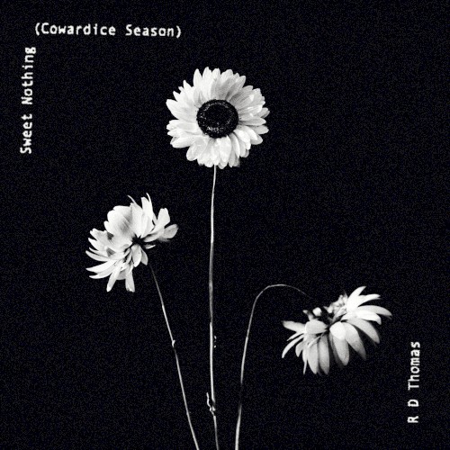Sweet Nothing (Cowardice Season)
