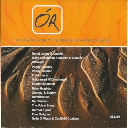 Ór - The Golden Age of Traditional Irish Music & Song