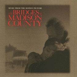 The Bridges of Madison County: Music From the Motion Picture