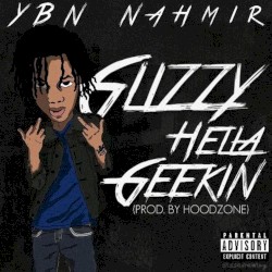 Glizzy Hella Geekin