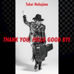 THANK YOU, HELLO GOOD BYE