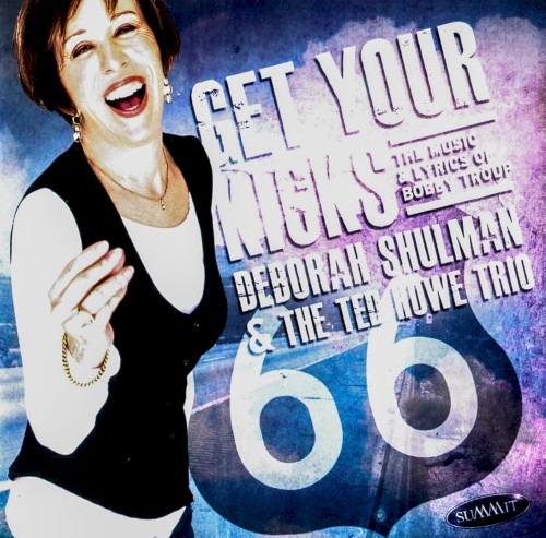 Get Your Kicks: The Music & Lyrics of Bobby Troup