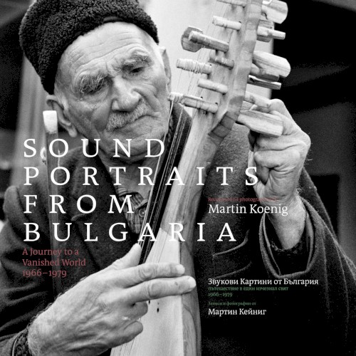 Sound Portraits From Bulgaria: A Journey to a Vanished World