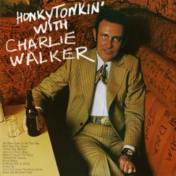 Honky Tonkin' With Charlie Walker
