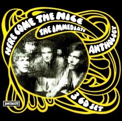 Here Come the Nice: The Immediate Anthology