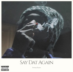Say Dat Again