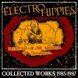 Deception of the Instigator of Tomorrow... (Collected Works 1985-1987)