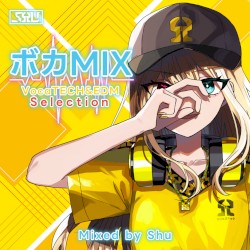 VOCAMIX -VocaTECH & EDM Selection (Mixed by Shu) [DJ MIX]